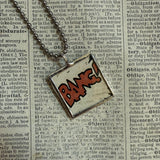 Bang! onomatopoeia, speech bubble vintage comic book illustration, upcycled to soldered glass pendant