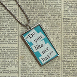 Do you like my hat? Go Dog Go, original illustrations from vintage book, up-cycled to soldered glass pendant