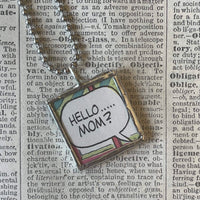 Comic strip speech bubbles - Hello Mom - Sigh! - Peanuts book illustrations up-cycled to soldered glass pendant